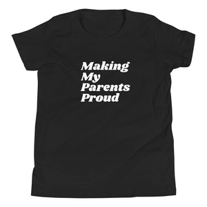 Making My Parents Proud T-Shirt